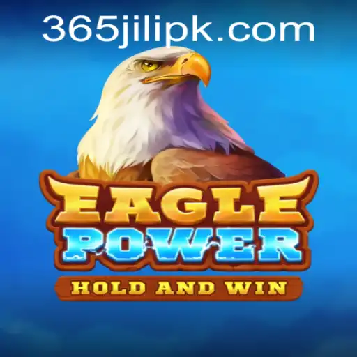 Exploring EaglePower: A Thrilling Adventure with 365 JILI