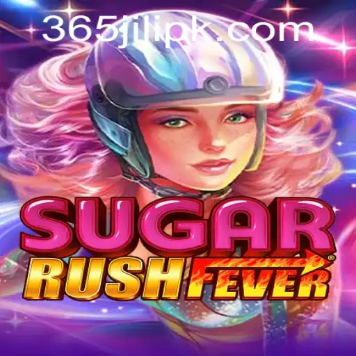 Exploring the Excitement of SugarRushFever with 365 JILI